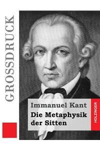 Die Metaphysik der Sitten (Großdruck)