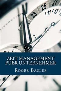 Zeit Management fuer Unternehmer