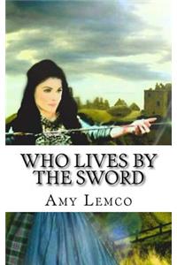 Who Lives By The Sword