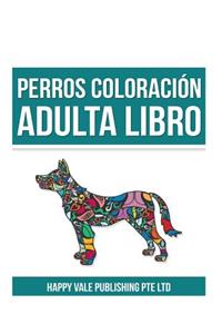 Perros Coloración Adulta Libro