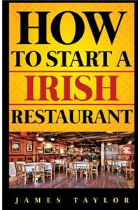 How to Start a Irish Restaurant