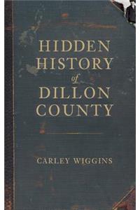 Hidden History of Dillon County