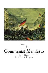 The Communist Manifesto: Manifesto of the Communist Party