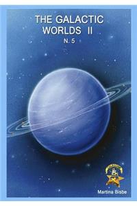 5. The Galactic Worlds II