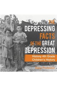 Depressing Facts of the Great Depression - History 4th Grade Children's History