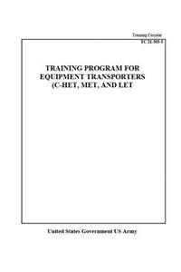 Training Circular TC 21-305-5 Training Program For Equipment Transporters (C-Het, Met, And Let