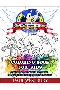 Sonic the Hedgehog Coloring Book for Kids: Coloring All Your Favorite Sonic the Hedgehog Characters