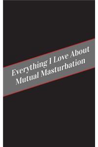 Everything I Love About Mutual Masturbation: A Safe Place For Your Kinky Thoughts