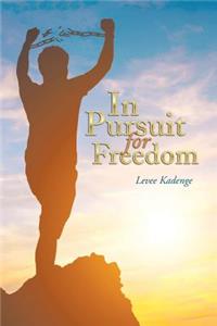 In Pursuit for Freedom