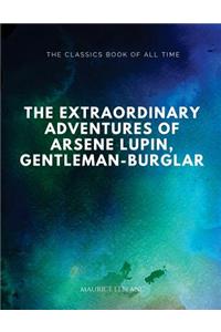 Extraordinary Adventures of Arsene Lupin, Gentleman-Burglar