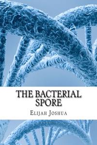 The Bacterial Spore