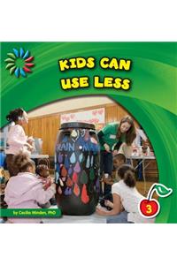 Kids Can Use Less