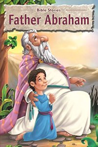 Bible Stories: Father Abraham - Vol. 100