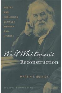 Walt Whitman's Reconstruction
