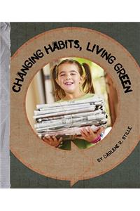 Changing Habits, Living Green
