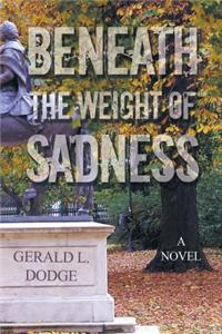 Beneath the Weight of Sadness