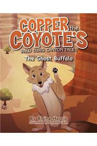 Copper the Coyote's Palo Duro Canyon Tales: The Ghost Buffalo
