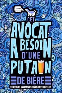 Cet avocat a besoin d'une putain de bière