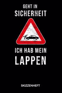 Geht in Sicherheit. Ich hab mein Lappen. Skizzenheft.