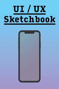 User Interface Design & User Experience Design Sketchbook Notebook UI/UX for App Designers