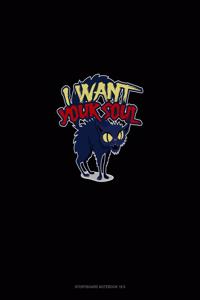 I Want Your Soul