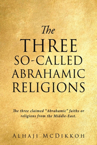 Three So-Called Abrahamic Religions