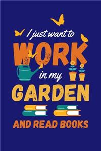 I Just Want to Work in My Garden and Read Books
