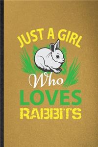 Just a Girl Who Loves Rabbits
