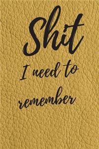 Shit I Need To Remember