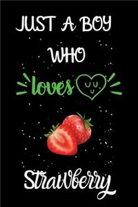 Just A Boy Who Loves Strawberry