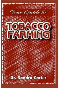 True guide to tobacco farming