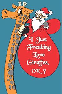 I Just Freaking Love Giraffes, OK