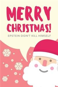 Merry Christmas! Epstein Didn't Kill Himself