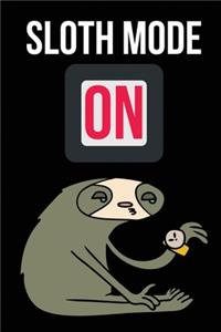 Sloth Mode On