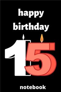 Happy birthday 15 notebook