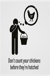 Don't count your chickens before they're hatched: Funny Dot Grid 6x9 Dotted Bullet Journal and Notebook