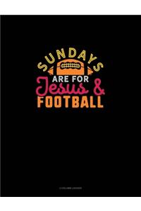Sundays Are For Jesus And Football