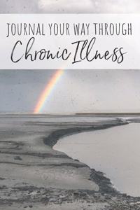 Journal Your Way Through Chronic Illness
