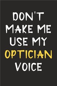 Don't Make Me Use My Optician Voice