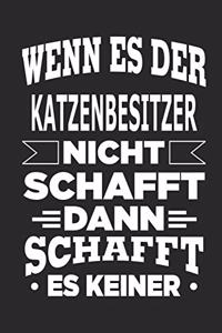 Wenn es der Katzenbesitzer nicht schafft, dann schafft es keiner