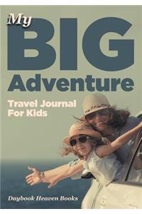 My Big Adventure Travel Journal For Kids