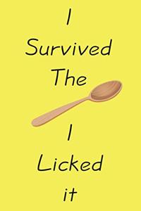 I Survived the Spoon I Licked It