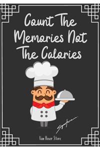 Count The Memories Not The Calories