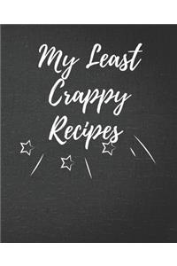 My Least Crappy Recipes