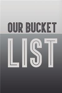 Our Bucket List