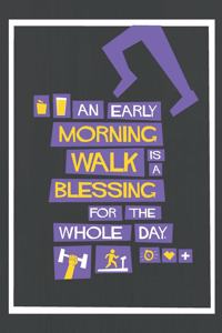 An Early Morning Walk is A Blessing for The Whole Day