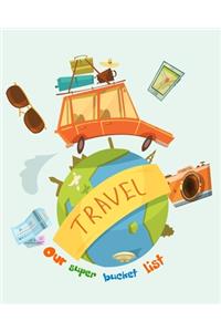 Our Super Bucket List