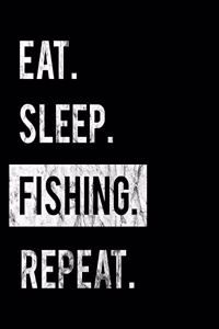 Eat Sleep Fishing Repeat