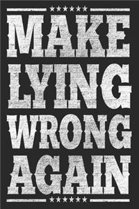 Make Lying Wrong Again Notebook