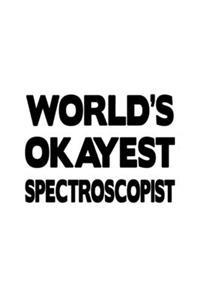 World's Okayest Spectroscopist